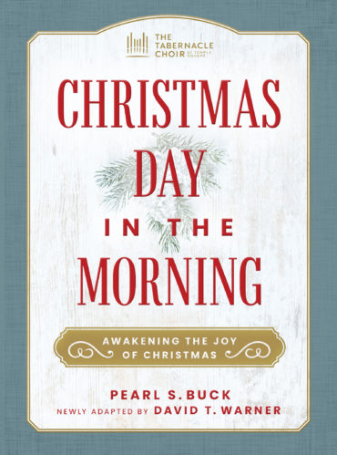 Christmas Day in the Morning: Awakening the Joy of Christmas - Shadow Mountain Publishing